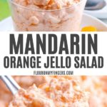 plastic cup with orange Jello salad topped with mandarin orange, spoonful of orange fluff salad